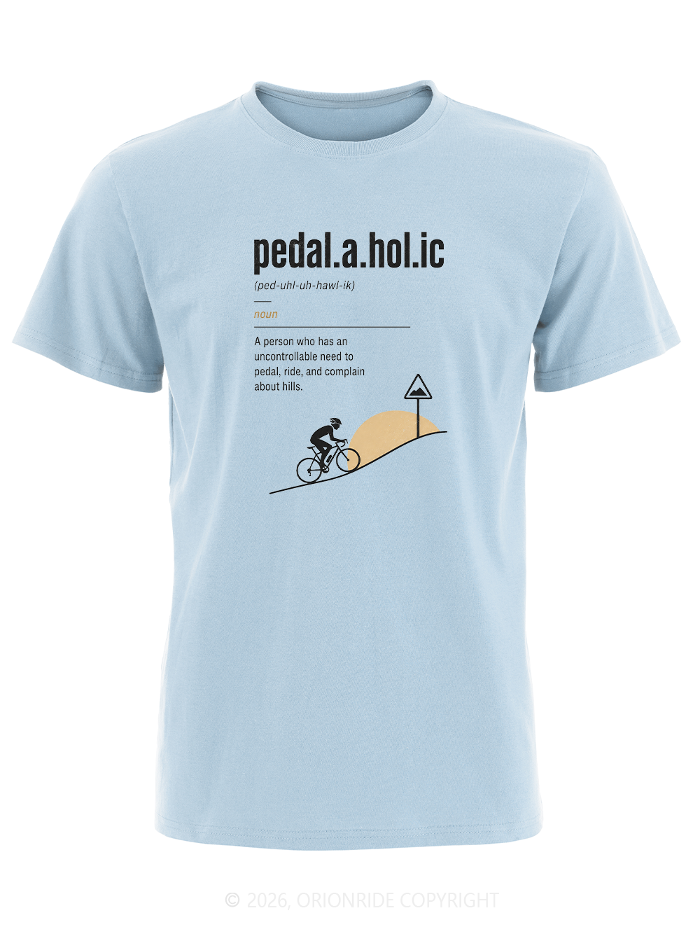 Orionride The Meaning Of Pedal Short Sleeves Bike T-Shirt