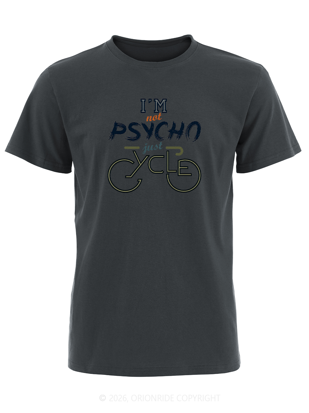 Orionride I'm Not Psycho Just Cycle Short Sleeves Bike T-Shirt