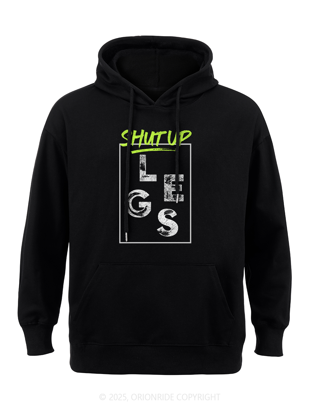 Orionride Shut Up Legs Classic Hoodie