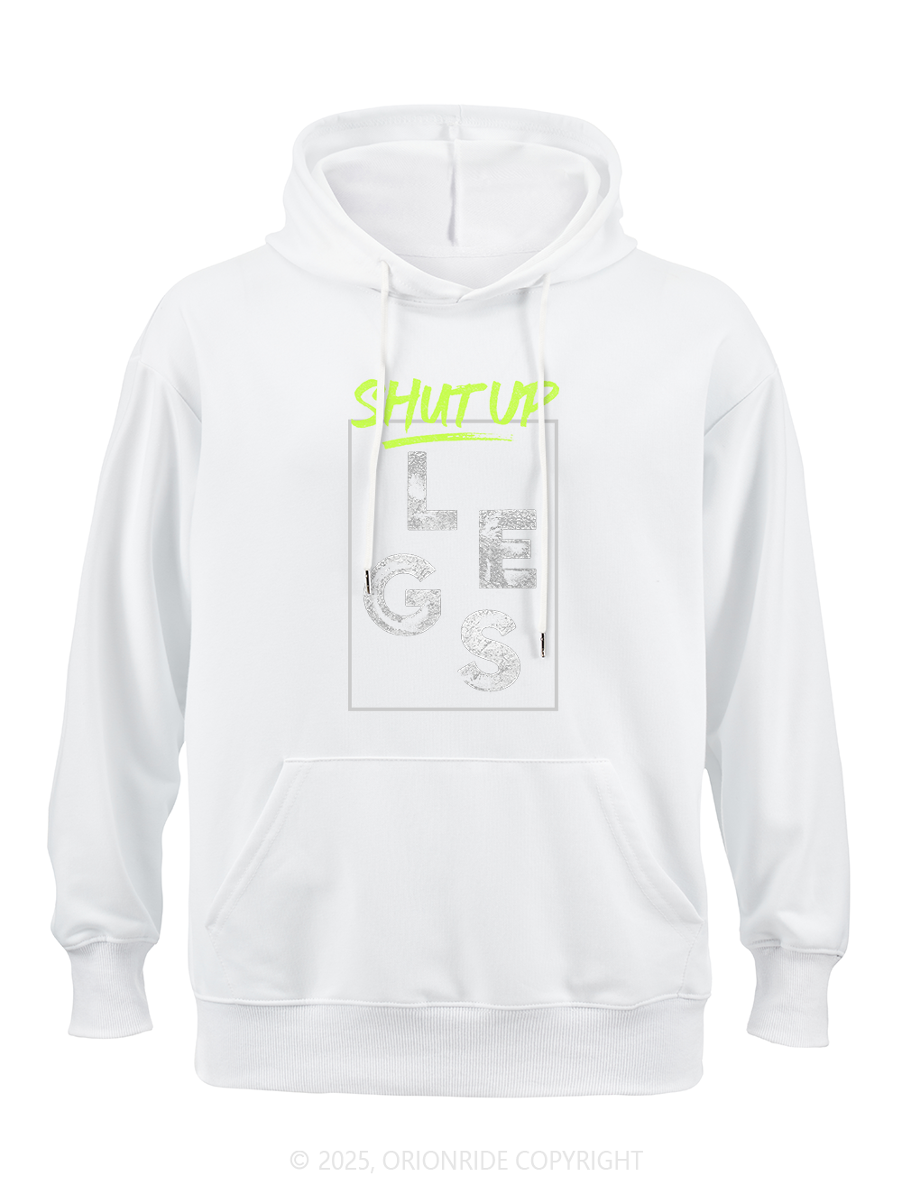 Orionride Shut Up Legs Classic Hoodie