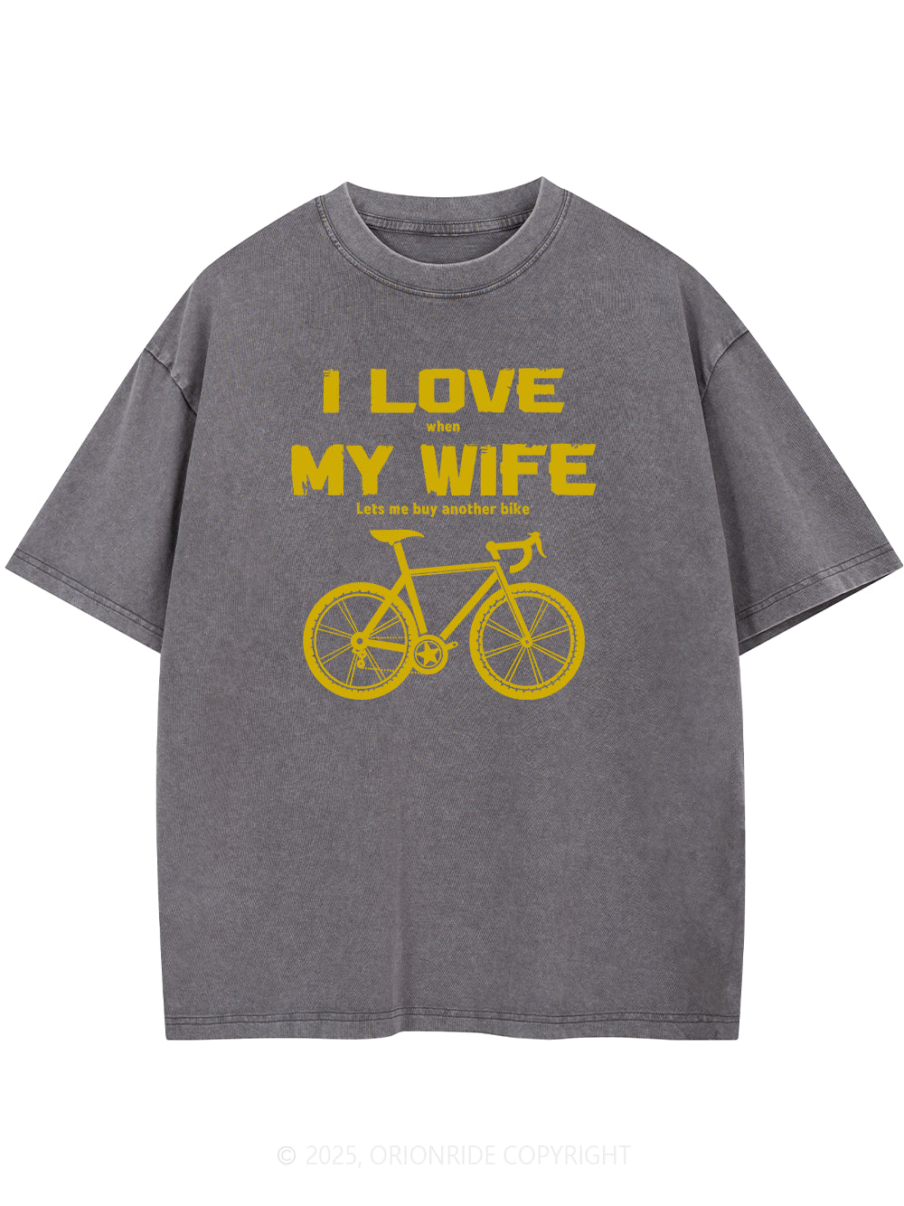 Orionride I Love My Wife Short Sleeves Bike Washed T-Shirt