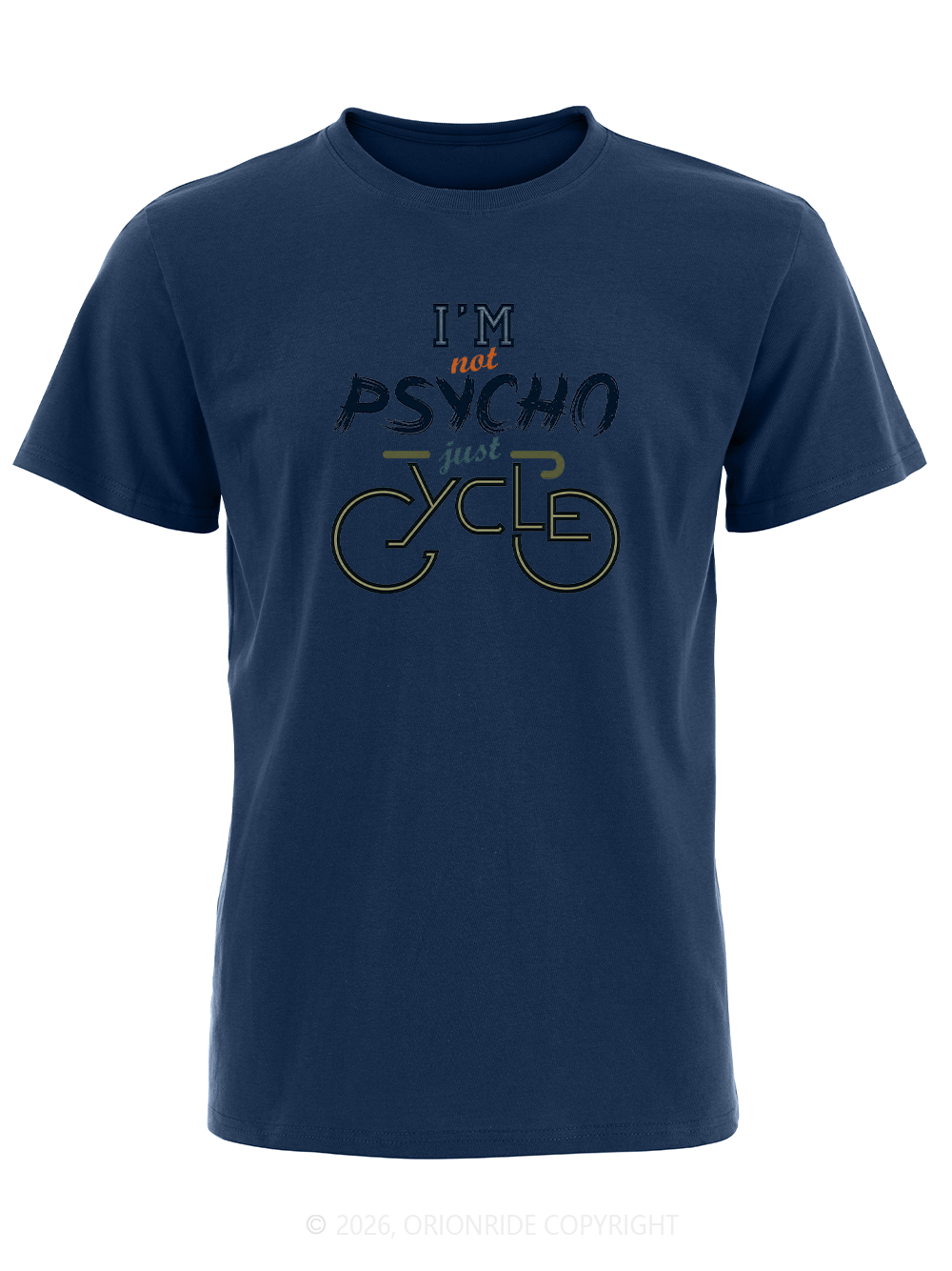Orionride I'm Not Psycho Just Cycle Short Sleeves Bike T-Shirt