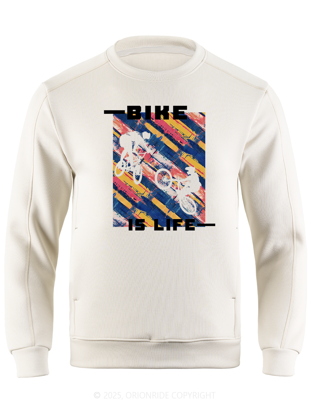 Orionride Bike Is Life Long Sleeve Bike Sweatshirt