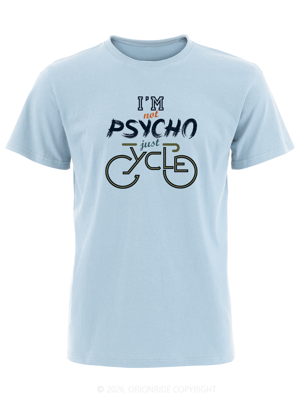 Orionride I'm Not Psycho Just Cycle Short Sleeves Bike T-Shirt