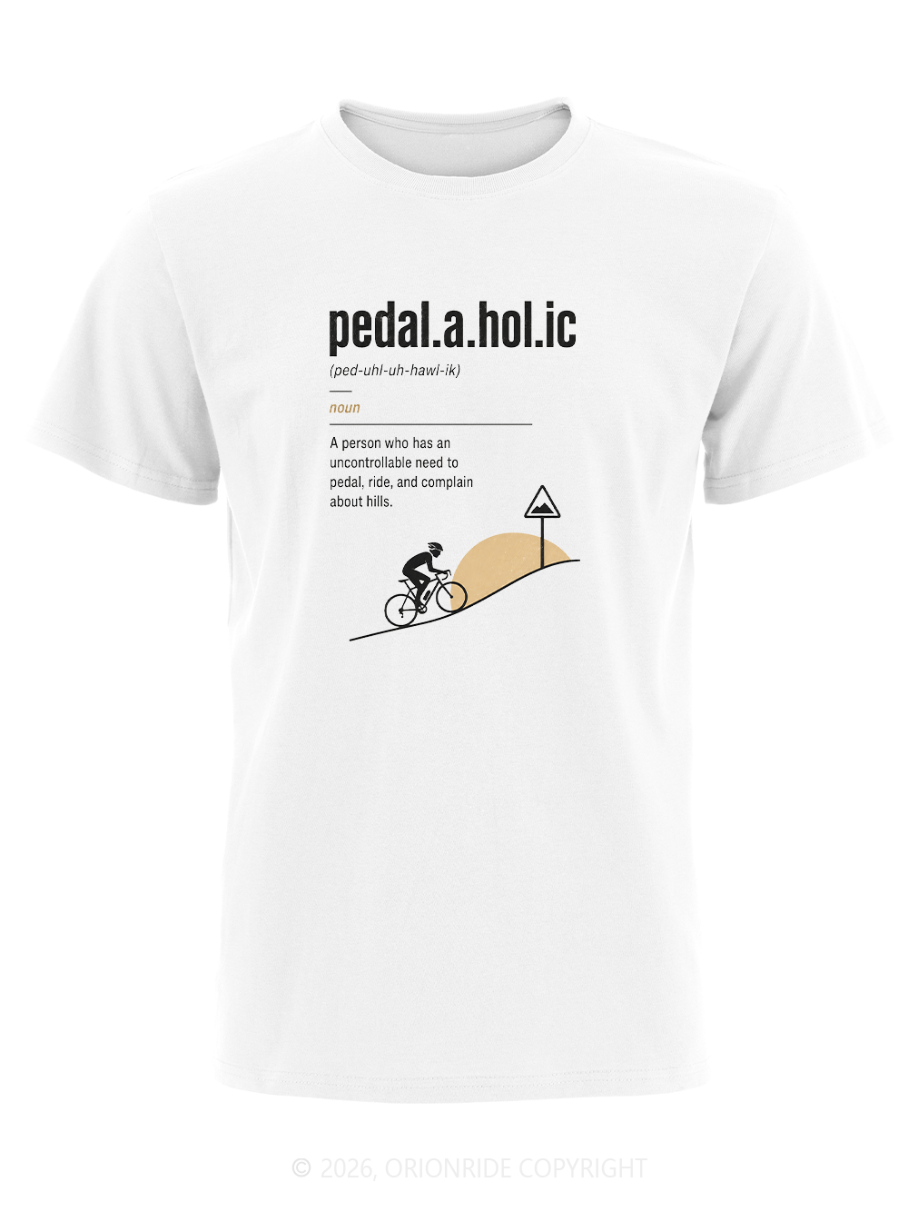 Orionride The Meaning Of Pedal Short Sleeves Bike T-Shirt