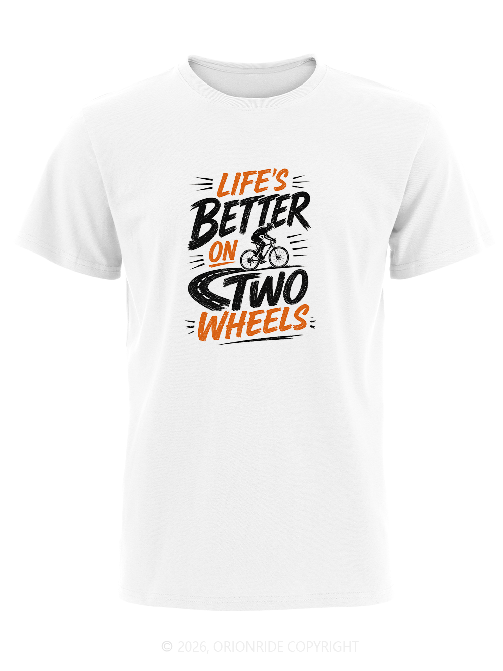 Orionride Life’s Better On Two Wheels Short Sleeves Bike T-Shirt