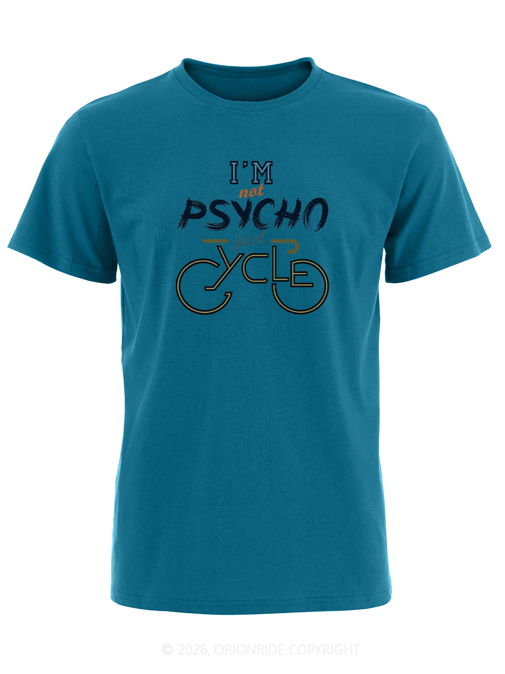 Orionride I'm Not Psycho Just Cycle Short Sleeves Bike T-Shirt