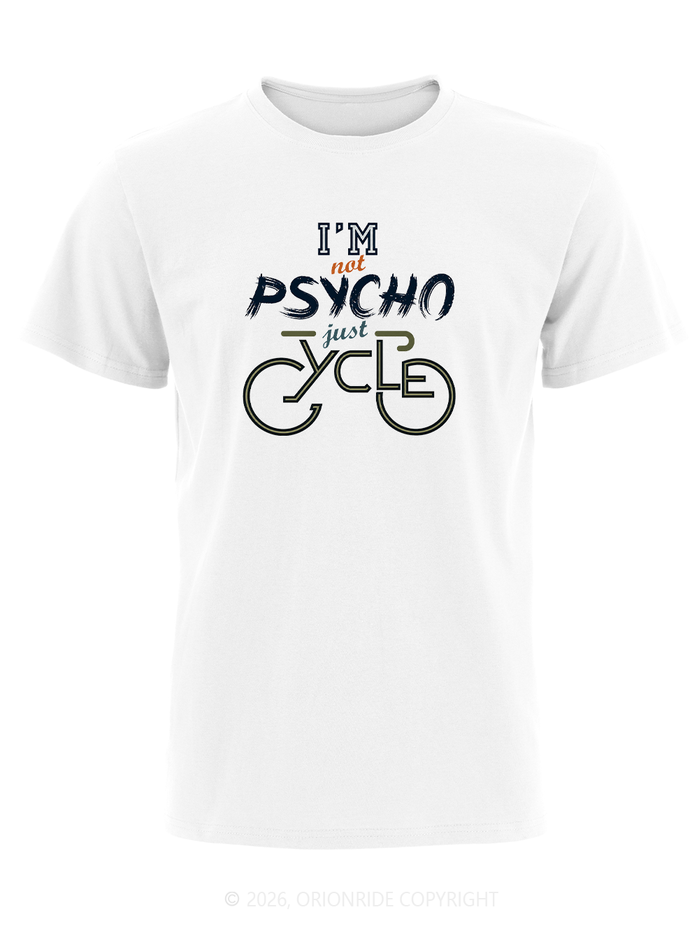 Orionride I'm Not Psycho Just Cycle Short Sleeves Bike T-Shirt